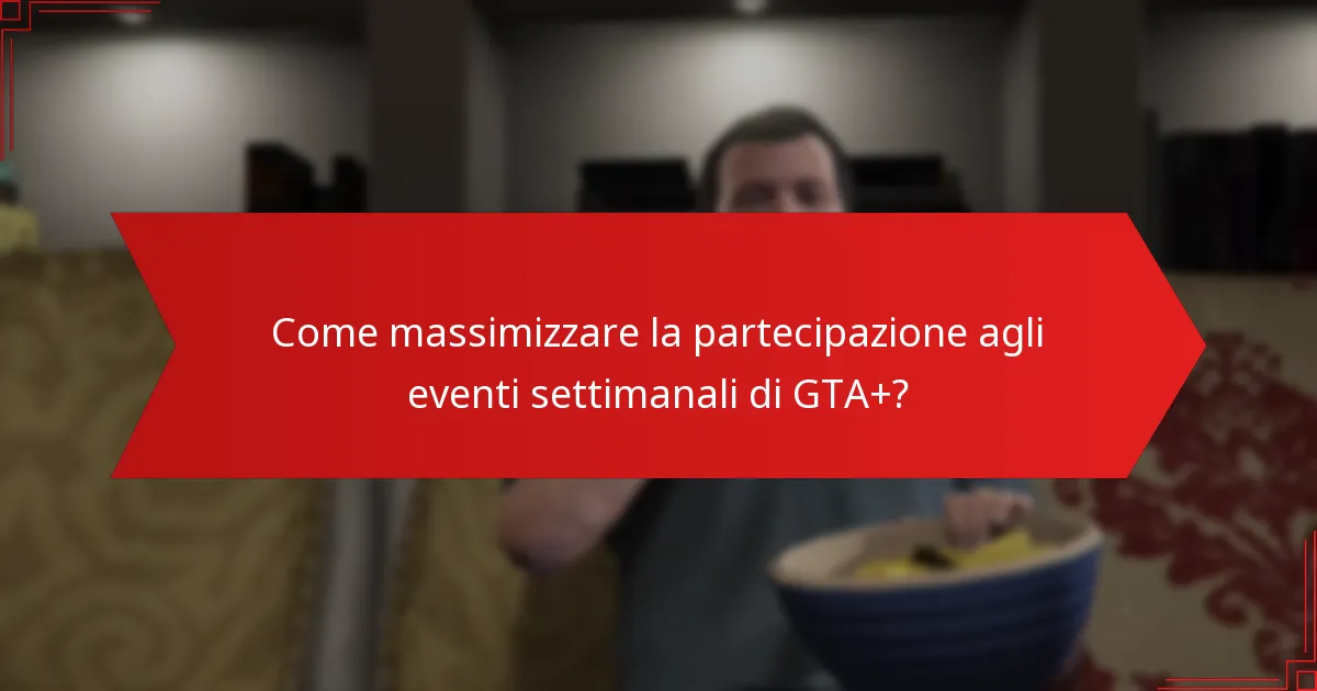 Chi è idoneo per le ricompense per la partecipazione agli eventi settimanali di GTA+?