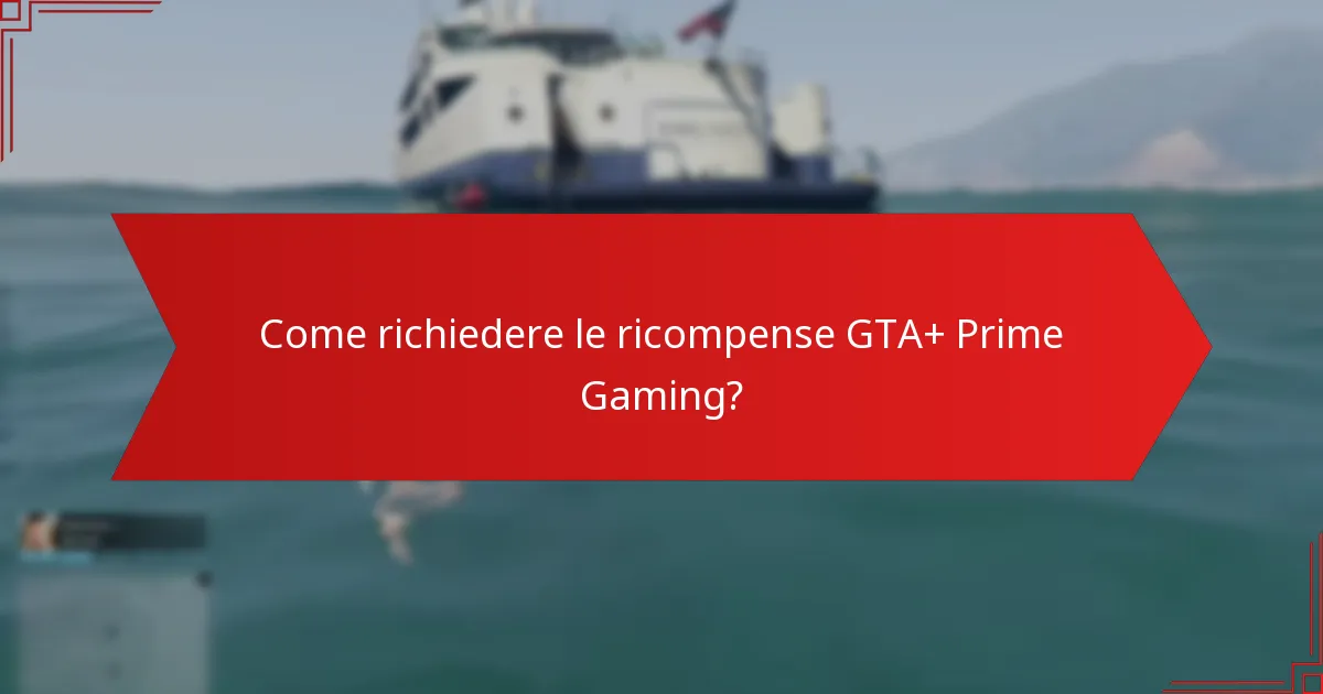 Come richiedere le ricompense GTA+ Prime Gaming?