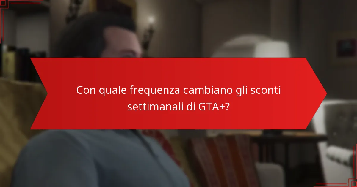 Quali sono i risparmi derivanti dagli sconti settimanali di GTA+?