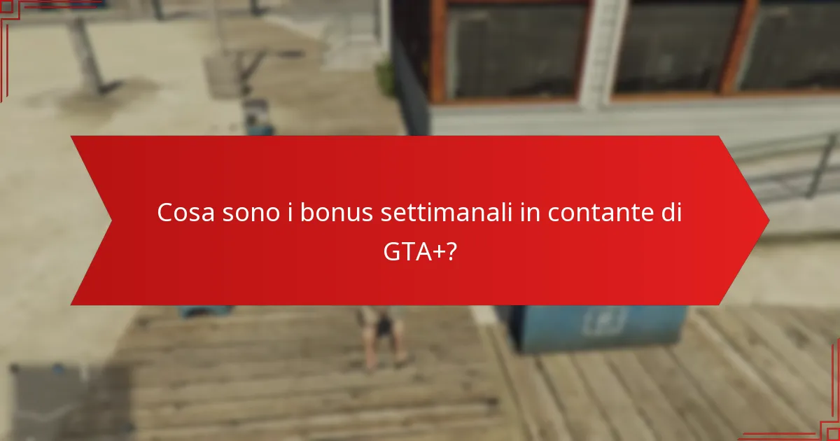 Qual è il processo di richiesta per i bonus settimanali in contante di GTA+?