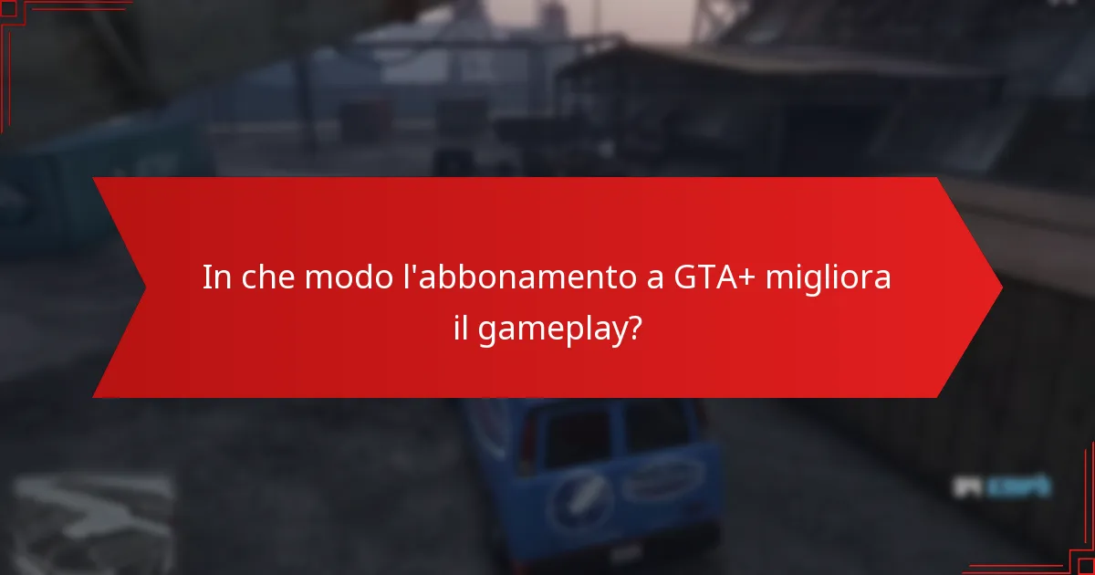 Quali proprietà sono incluse nelle ricompense di GTA+ di questo mese?