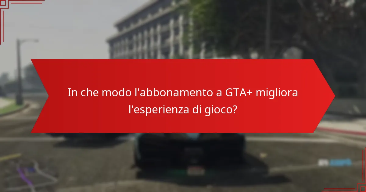 Quali ricompense possono essere ottenute questa settimana con GTA+?