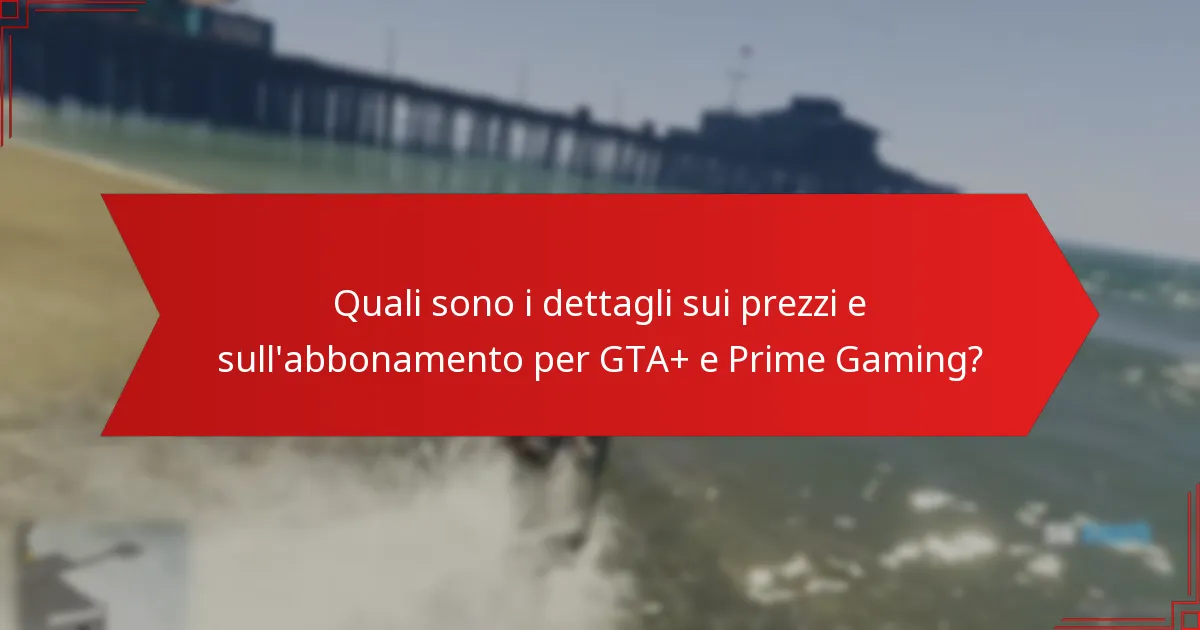 Quali sono le insidie comuni quando si richiedono bonus da GTA+ e Prime Gaming?
