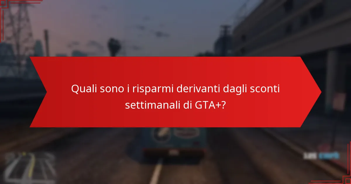 Quali suggerimenti possono massimizzare i miei risparmi con GTA+?